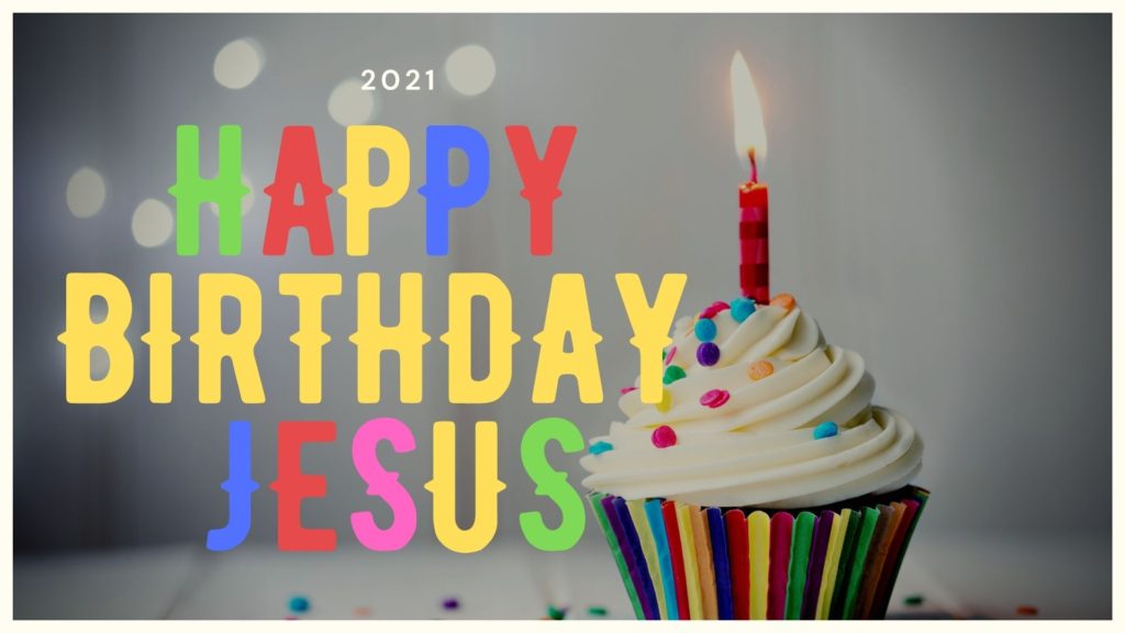 Happy Birthday Jesus